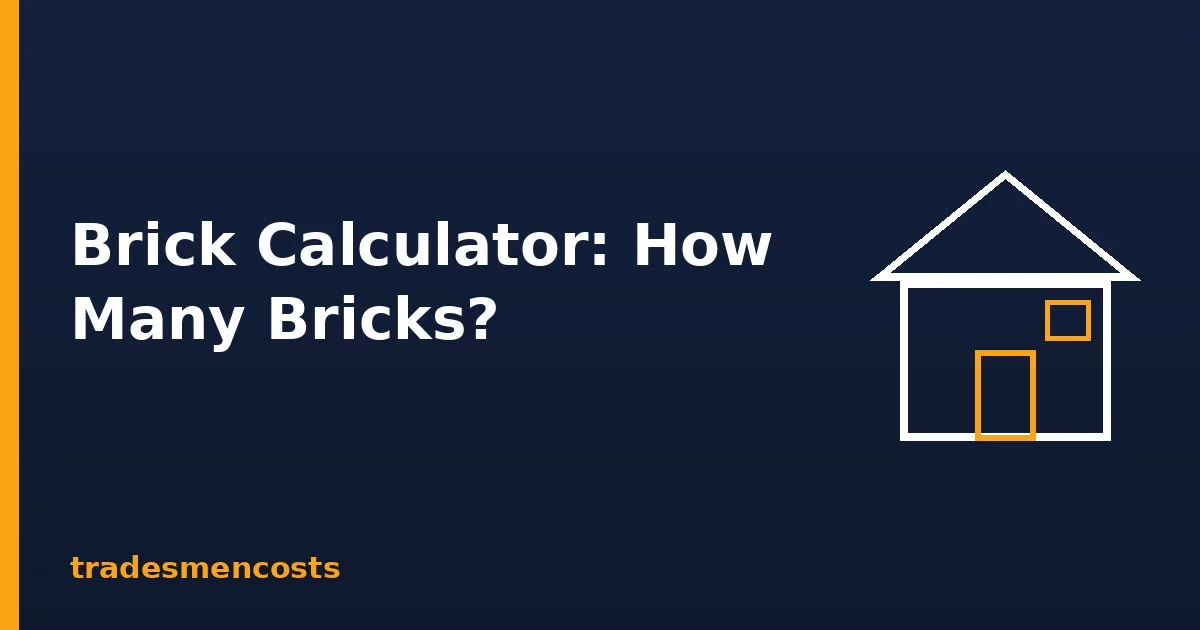 Graphic with the words Brick Calculator How Many Bricks Do I Need UK